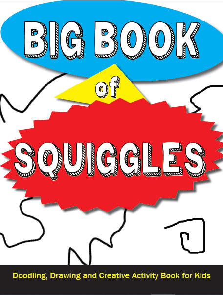 Big Book of Squiggles: Doodling, Drawing and Creative Activity Book for Kids